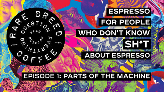 Episode 1: Don’t know Sh*t about Espresso?